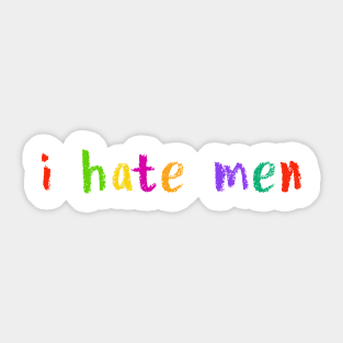 i hate men Sticker